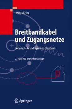 Hardcover Breitbandkabel Und Zugangsnetze: Technische Grundlagen Und Standards [German] Book