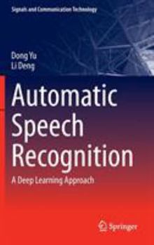 Hardcover Automatic Speech Recognition: A Deep Learning Approach Book