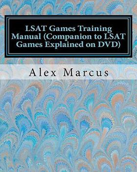 Paperback LSAT Games Training Manual (Companion to LSAT Games Explained on DVD): 4-step method to LSAT Games Book