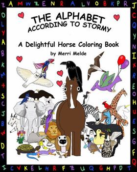 Paperback The Alphabet According To Stormy: A Delightful Horse Coloring Book