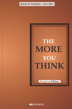 Paperback The More You Think: Book of Wisdom - Volume 5 Book