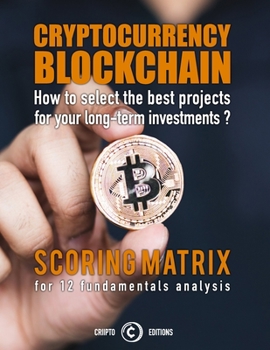 Paperback Cryptocurrency Blockchain: how to select the best projects for your long-term investments: scoring matrix for 12 fundamentals analysis Book