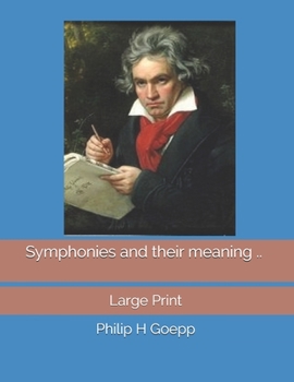 Paperback Symphonies and their meaning ..: Large Print Book