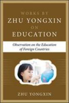 Hardcover Observation on the Education of Foreign Countries (Works by Zhu Yongxin on Education Series) Book