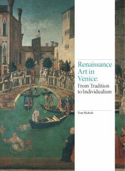 Hardcover Renaissance Art in Venice: From Tradition to Individualism Book