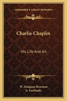 Paperback Charlie Chaplin: His Life And Art Book