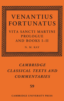Venantius Fortunatus: Vita Sancti Martiniprologue and Books I-II - Book  of the Cambridge Classical Texts and Commentaries