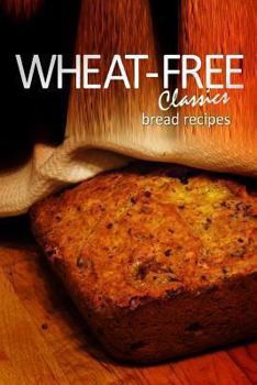 Paperback Wheat-Free Classics - Bread Recipes Book