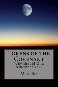 Paperback Tokens of the Covenant: Why should God remember you? Book