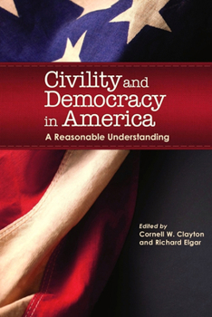 Paperback Civility and Democracy in America: A Reasonable Understanding Book