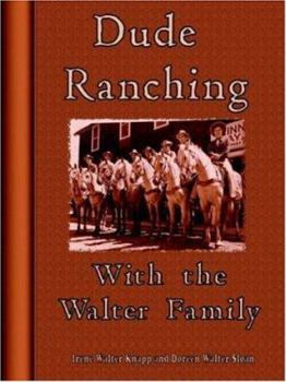 Paperback Dude Ranching With the Walter Family Book