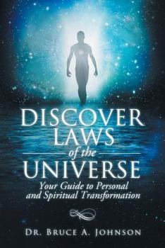 Paperback Discover Laws of the Universe: Your Guide to Personal and Spiritual Transformation Book