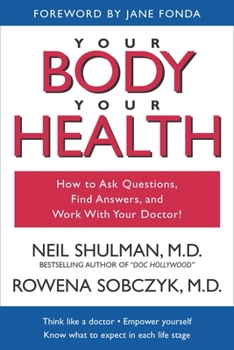 Paperback Your Body, Your Health: How to Ask Questions, Find Answers, and Work With Your Doctor Book