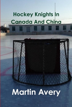 Paperback Hockey Knights In Canada And China Book