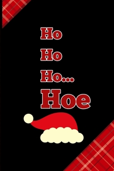 Ho Ho Ho… Hoe: Notebook Journal Composition Blank Lined Diary Notepad 120 Pages Paperback Red and Black Naughty Xmas