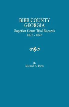 Paperback Bibb County, Georgia, Superior Court Trial Records, 1822-1842 Book