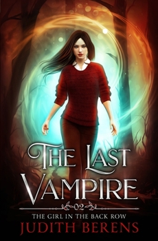 The Girl In The Back Row - Book #2 of the Last Vampire
