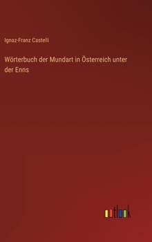 Wörterbuch der Mundart in Österreich unter der Enns (German Edition)