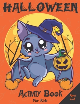 Paperback Halloween Activity Book For Kids Ages 6-8: Fun Educational Puzzles, Story Starters, Dot To Dot, Mazes, Coloring Book