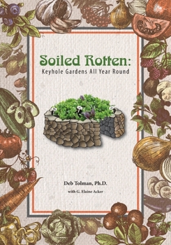 Paperback Soiled Rotten: Keyhole Gardens All Year Round Book