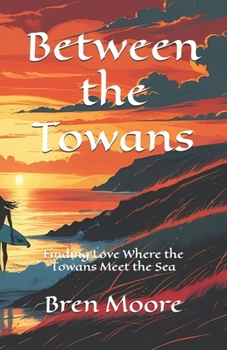Paperback Between the Towans: Finding Love Where the Towans Meet the Sea Book