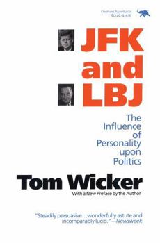 JFK and LBJ: The Influence of Personality Upon Politics