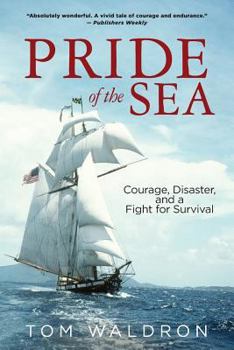 Paperback Pride of the Sea: Courage, Disaster, and a Fight for Survival Book