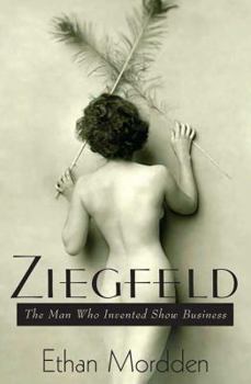 Hardcover Ziegfeld: The Man Who Invented Show Business Book