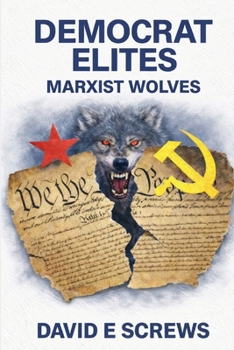 Paperback Democrat Elites: Marxist Wolves Book
