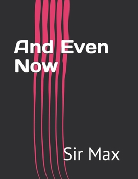 And Even Now