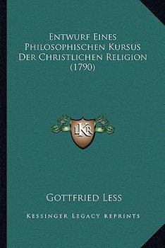 Paperback Entwurf Eines Philosophischen Kursus Der Christlichen Religion (1790) [German] Book