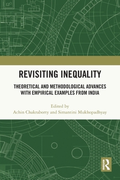 Paperback Revisiting Inequality: Theoretical and Methodological Advances with Empirical Examples from India Book