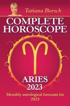 Paperback Complete Horoscope Aries 2023: Monthly Astrological Forecasts for 2023 Book