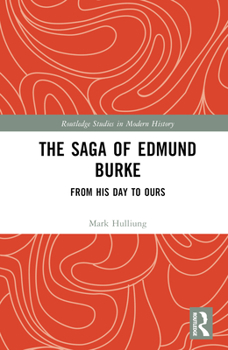 Hardcover The Saga of Edmund Burke: From His Age to Ours Book