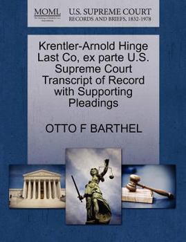Paperback Krentler-Arnold Hinge Last Co, Ex Parte U.S. Supreme Court Transcript of Record with Supporting Pleadings Book