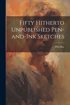Paperback Fifty Hitherto Unpublished Pen-and-ink Sketches Book