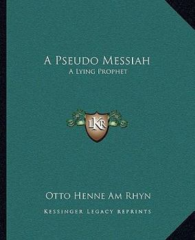 Paperback A Pseudo Messiah: A Lying Prophet Book