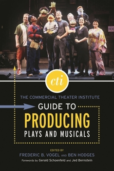 Paperback The Commercial Theater Institute Guide to Producing Plays and Musicals Book