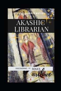 Paperback The Akashic Librarian: Discovering My Soul's Archive Book
