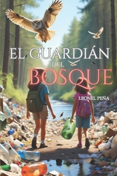 Paperback El Guardián del Bosque: Un cuento de pequeños héroes, grandes cambios [Spanish] Book