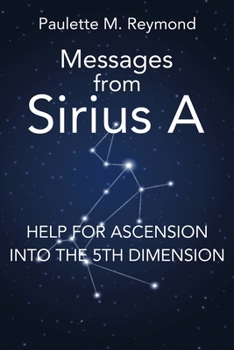 Paperback Help for Ascension into the 5th Dimension: Messages from Sirius A Book