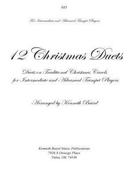 Paperback 12 Christmas Duets for Trumpets: Duets on Traditional Christmas Carols for Intermediate and Advanced Trumpet Players Book