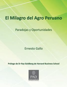 Paperback El Milagro del Agro Peruano: Paradojas y Oportunidades [Spanish] Book