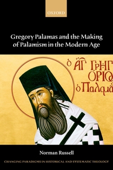 Hardcover Gregory Palamas and the Making of Palamism in the Modern Age Book