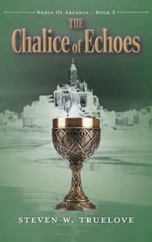 The Chalice of Echoes (Nexus of Arcanus)