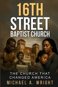 16th Street Baptist Church: The Church That Changed America