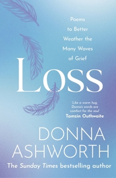 Hardcover Loss: Poems to Better Weather the Many Waves of Grief Book