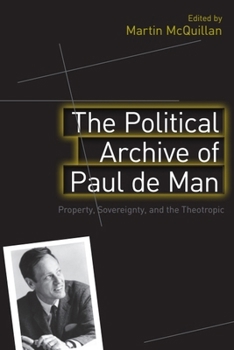 Political Archive of Paul de Man: Property, Sovereignty and the Theotropic
