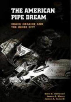 Paperback The American Pipe Dream: Crack, Cocaine, and the Inner City Book