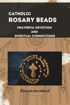 Paperback catholic rosary beads: Prayerful devotion and spiritual connections Book